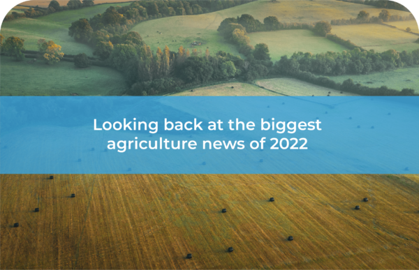 Looking back at the biggest agriculture news of 2022