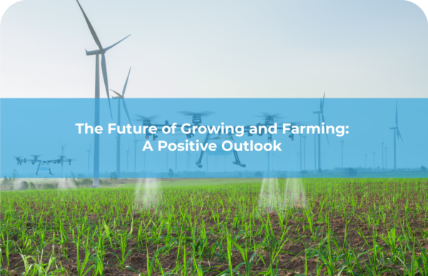 The-Future-of-Growing-and-Farming-A-Positive-Outlook