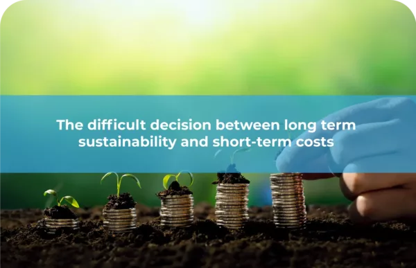 The-difficult-decision-between-long-term-sustainability-and-short-term-costs
