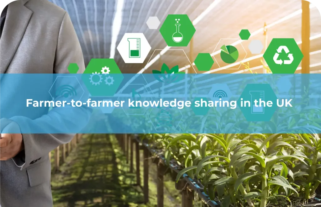 Farmer-to-farmer knowledge sharing in the UK