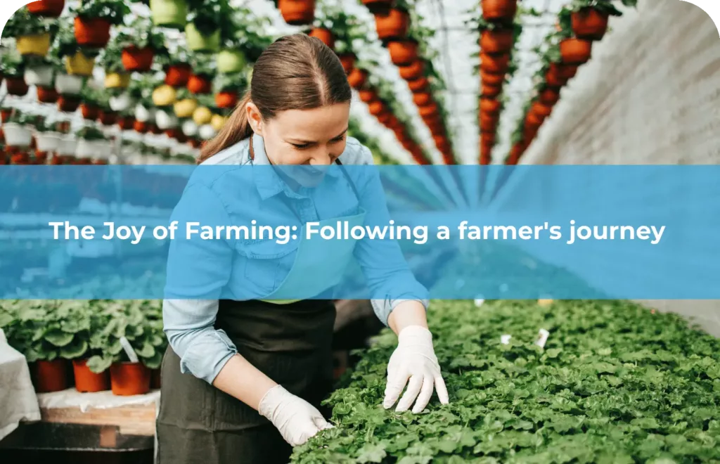 The Joy of Farming Following a farmer's journey