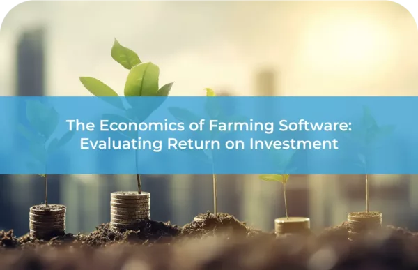 The Economics of Farming Software: Evaluating Return on Investment