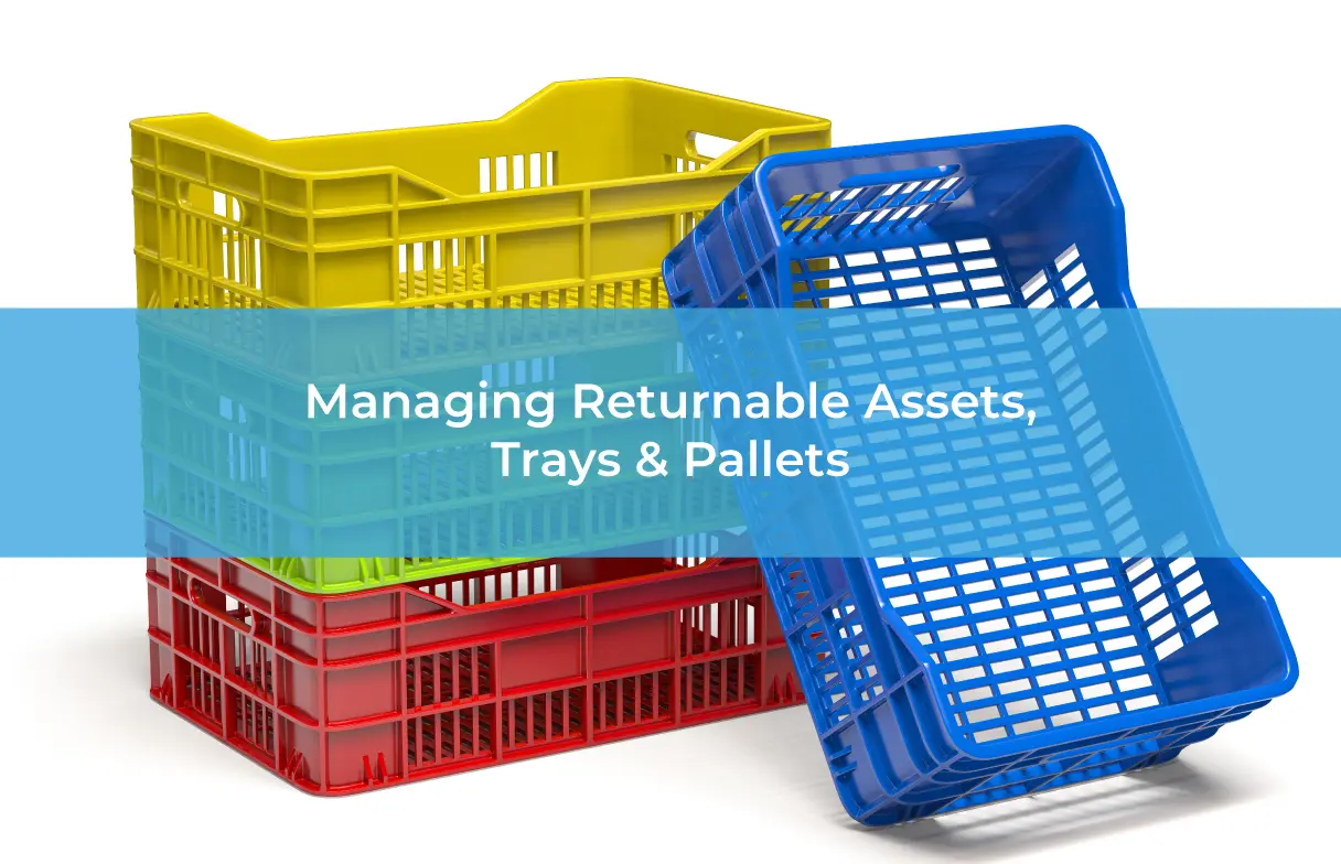 Managing Returnable Assets, Trays & Pallets LiveFarmer UK