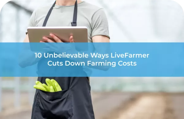 10 Ways Farm Software Cuts Down Farming Costs
