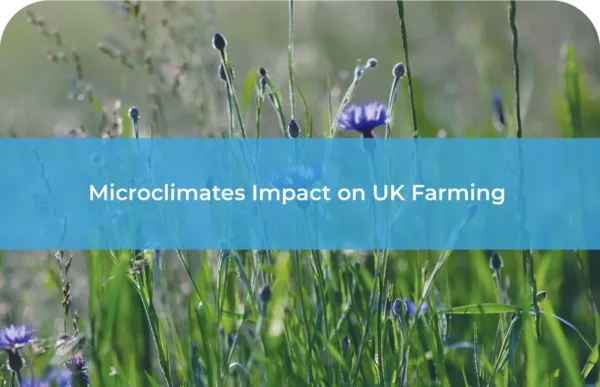 Microclimates Impact on UK Farming